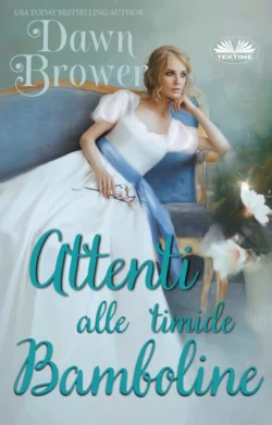 Attenti Alle Timide Bamboline Dawn Brower