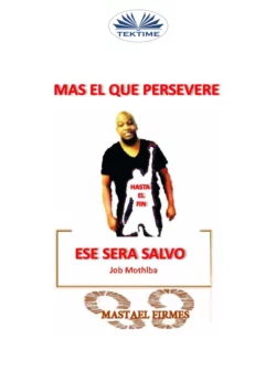 Mas El Que Persevere, Job Mothiba