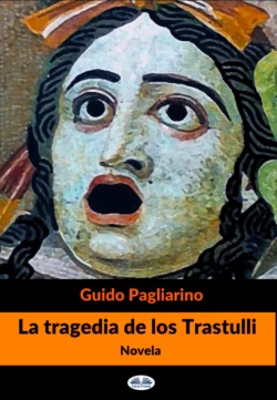 La Tragedia De Los Trastulli Guido Pagliarino