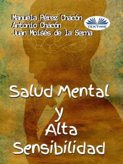 Salud Mental Y Alta Sensibilidad Juan Moisés De La Serna и Manuela Pérez Chacón