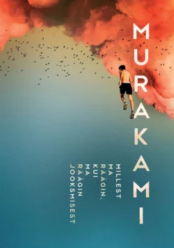 Millest ma räägin, kui ma räägin jooksmisest, Haruki Murakami