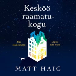 Kesköö raamatukogu, Matt Haig