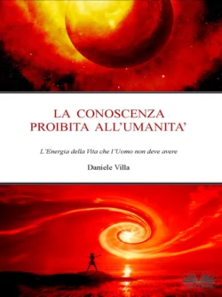 La Conoscenza Proibita All′Umanità, Daniele Villa