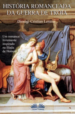 Historia Romanceada Da Guerra De Tróia Dionigi Cristian Lentini