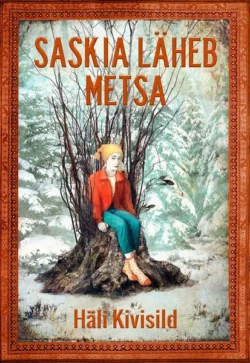 Saskia läheb metsa, Häli Kivisild