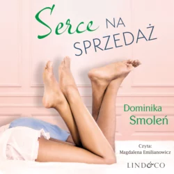 Serce na sprzedaż, Dominika Smoleń