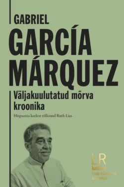 Väljakuulutatud mõrva kroonika, Gabriel Márquez