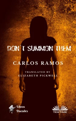 Don′T Summon Them Carlos Ramos