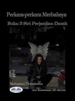 Perkara-Perkara Merbahaya (Buku 3 Siri Perjanjian Darah), Amy Blankenship