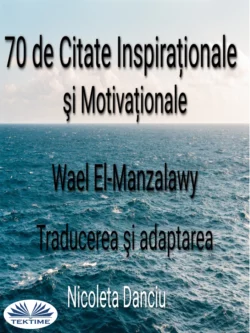 70 De Citate Inspiraționale Şi Motivaționale Wael El-Manzalawy