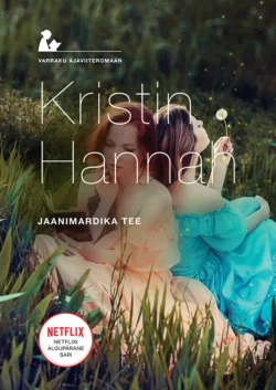 Jaanimardika tee, Kristin Hannah