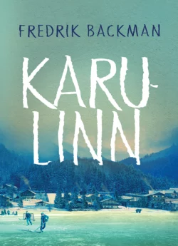 Karulinn, Fredrik Backman