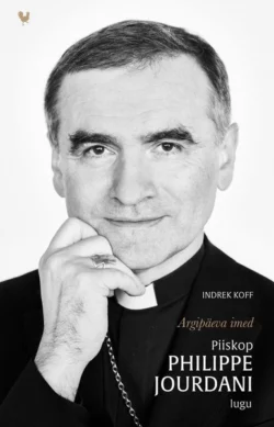 Argipäeva imed. Piiskop Philippe Jourdani lugu, Indrek Koff