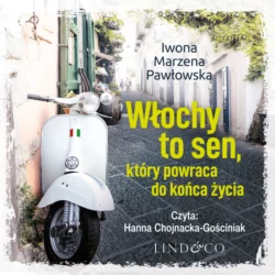 Włochy to sen który powraca do końca życia, Iwona Marzena Pawłowska