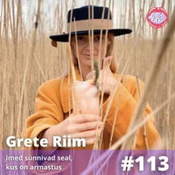 Grete Riim – Imed sünnivad seal, kus on armastus, Katrin Hinrikus