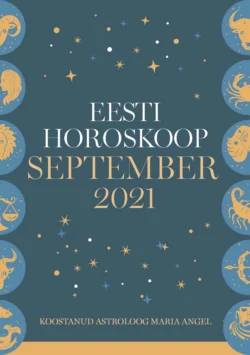 Eesti kuuhoroskoop. September 2021, Maria Angel