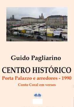 Centro Histórico – Porta Palazzo E Arredores 1990 Guido Pagliarino