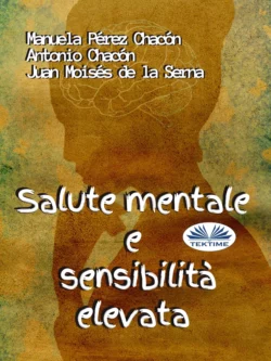 Salute Mentale E Sensibilità Elevata, Juan Moisés De La Serna