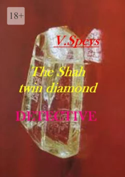 The Shah twin diamond. Detective, V. Speys