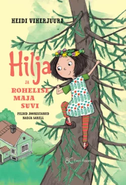 Hilja ja rohelise maja suvi, Heidi Viherjuuri