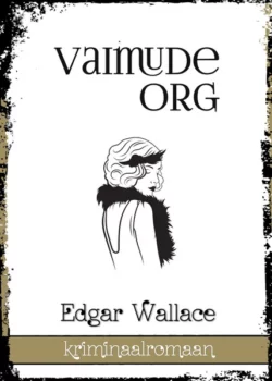 Vaimude org, Edgar Wallace