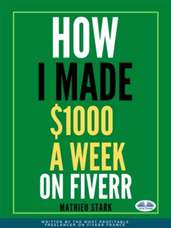 How I Made $1000 A Week On Fiverr, Stark Mathieu