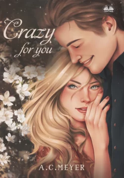 Crazy For You A. C. Meyer