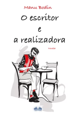 O Escritor E A Realizadora, Manu Bodin