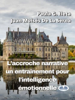 L′Accroche Narrative, Un Entraînement Pour L′Intelligence Émotionnelle, Juan Moisés De La Serna