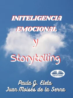 Inteligencia Emocional Y Storytelling, Juan Moisés De La Serna