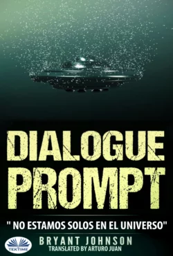 Dialogue Prompt; No Estamos Solos En El Universo Bryant Johnson