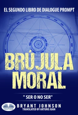 Brújula Moral: Ser O No Ser, Bryant Johnson