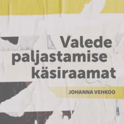 Valede paljastamise käsiraamat, Johanna Vehkoo