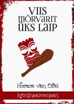 Viis mõrvarit - üks laip, Horace van Offel