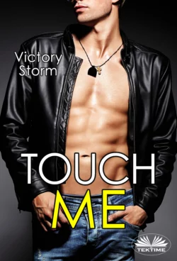 Touch Me, Victory Storm