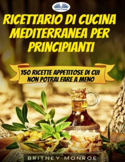 Ricettario Di Cucina Mediterranea Per Principianti, Britney Monroe