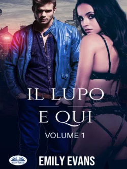 Il Lupo È Qui (Volume 1), Emily Evans