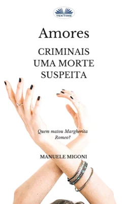 Amores Criminais Uma Morte Suspeita Manuele Migoni