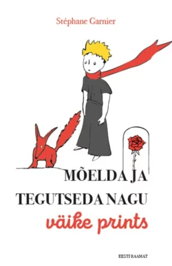 Mõelda ja tegutseda nagu Väike prints, Стефан Гарнье