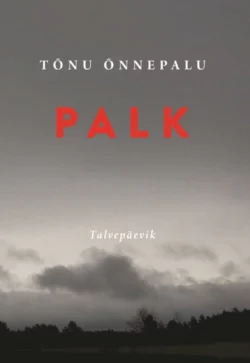 Palk, Tõnu Õnnepalu