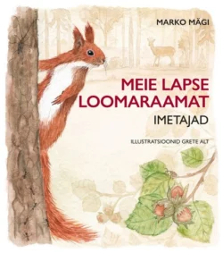 Meie lapse loomaraamat. Imetajad, Marko Mägi