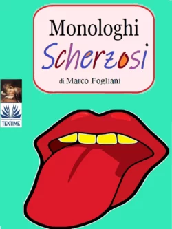 Monologhi Scherzosi, Marco Fogliani