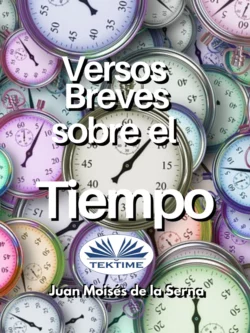 Versos Breves Sobre El Tiempo Juan Moisés De La Serna