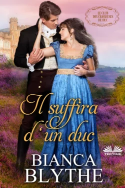 Il Suffira D′Un Duc, Bianca Blythe