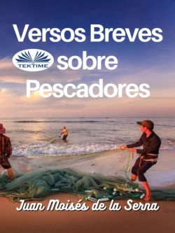 Versos Breves Sobre Pescadores, Juan Moisés De La Serna