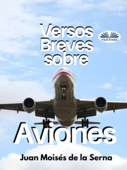 Versos Breves Sobre Aviones Juan Moisés De La Serna