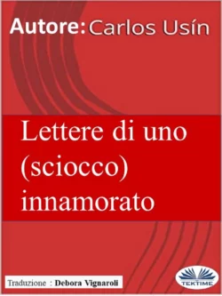 Lettere Di Uno (Sciocco) Innamorato, Carlos Usín