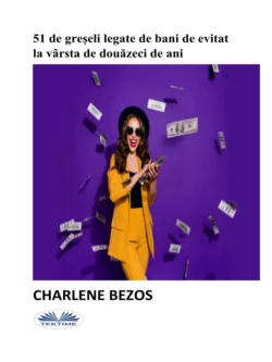 51 De Greșeli Legate De Bani De Evitat La Vârsta De Douăzeci De Ani. Charlene Bezos