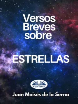 Versos Breves Sobre Estrellas, Juan Moisés De La Serna