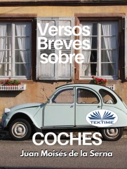 Versos Breves Sobre Coches, Juan Moisés De La Serna